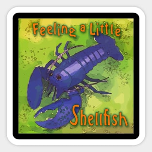 Feeling a Little Shellfish - Purple Lobster Sticker